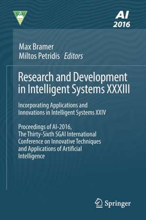 Research and Development in Intelligent Systems XXXIII: Incorporating Applications and Innovations in Intelligent Systems XXIV de Max Bramer