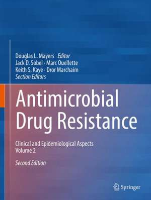 Antimicrobial Drug Resistance: Clinical and Epidemiological Aspects, Volume 2 de Douglas L. Mayers