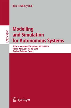 Modelling and Simulation for Autonomous Systems de Jan Hodicky