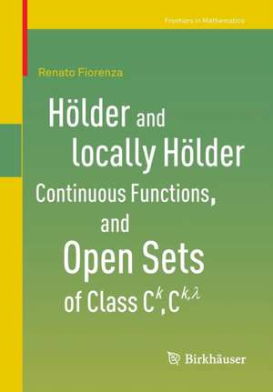 Hölder and locally Hölder Continuous Functions, and Open Sets of Class C^k, C^{k,lambda} de Renato Fiorenza