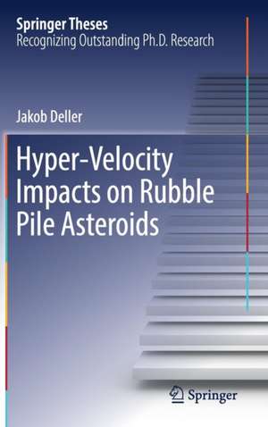 Hyper-Velocity Impacts on Rubble Pile Asteroids de Jakob Deller