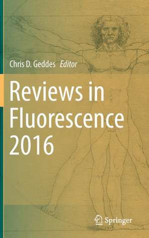 Reviews in Fluorescence 2016 de Chris D. Geddes