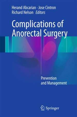 Complications of Anorectal Surgery: Prevention and Management de Herand Abcarian