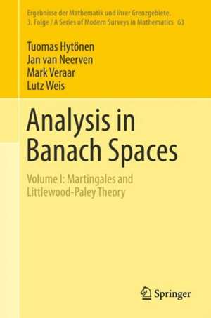 Analysis in Banach Spaces: Volume I: Martingales and Littlewood-Paley Theory de Tuomas Hytönen