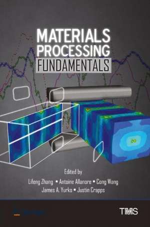 Materials Processing Fundamentals de Lifeng Zhang