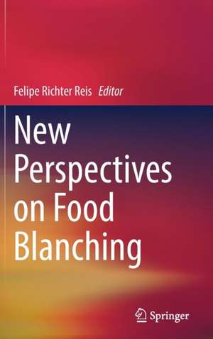 New Perspectives on Food Blanching de Felipe Richter Reis