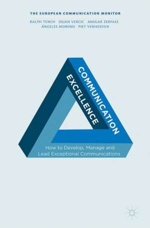 Communication Excellence: How to Develop, Manage and Lead Exceptional Communications de Ralph Tench