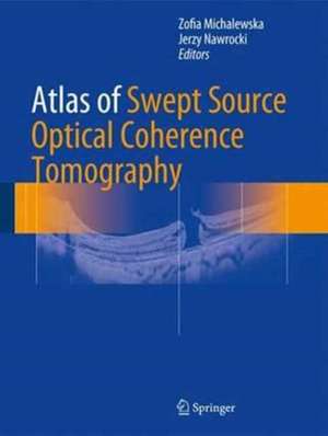 Atlas of Swept Source Optical Coherence Tomography de Zofia Michalewska