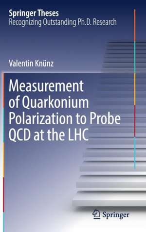 Measurement of Quarkonium Polarization to Probe QCD at the LHC de Valentin Knünz