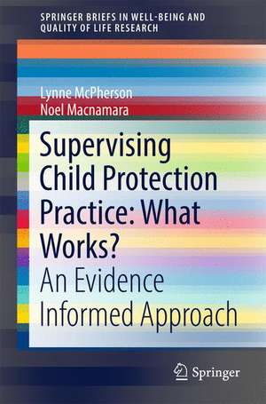 Supervising Child Protection Practice: What Works?: An Evidence Informed Approach de Lynne McPherson