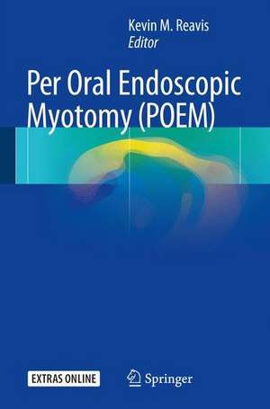 Per Oral Endoscopic Myotomy (POEM) de Kevin M. Reavis