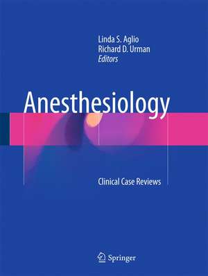 Anesthesiology: Clinical Case Reviews de Linda S. Aglio