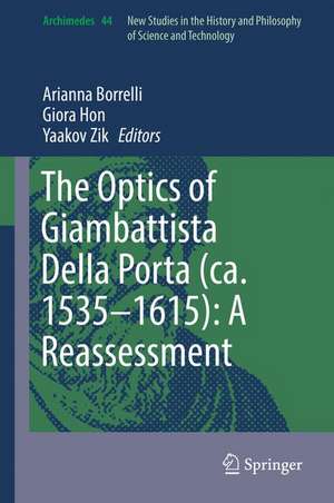 The Optics of Giambattista Della Porta (ca. 1535–1615): A Reassessment de Arianna Borrelli