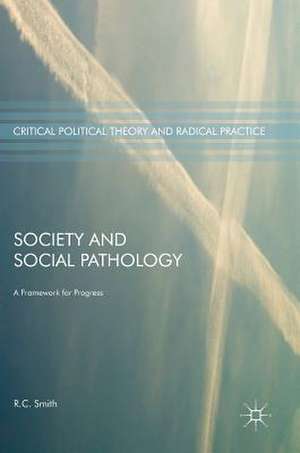 Society and Social Pathology: A Framework for Progress de R. C. Smith