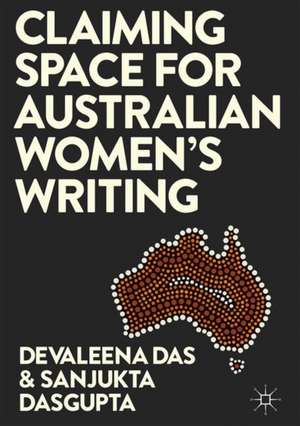 Claiming Space for Australian Women’s Writing de Devaleena Das