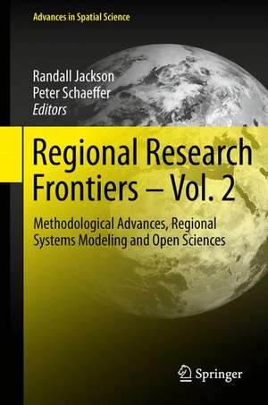 Regional Research Frontiers - Vol. 2: Methodological Advances, Regional Systems Modeling and Open Sciences de Randall Jackson