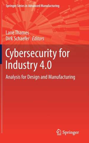 Cybersecurity for Industry 4.0: Analysis for Design and Manufacturing de Lane Thames