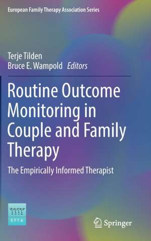 Routine Outcome Monitoring in Couple and Family Therapy: The Empirically Informed Therapist de Terje Tilden