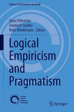 Logical Empiricism and Pragmatism de Sami Pihlström