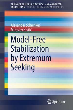 Model-Free Stabilization by Extremum Seeking de Alexander Scheinker