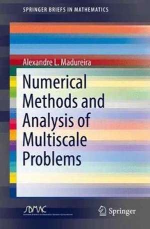 Numerical Methods and Analysis of Multiscale Problems de Alexandre L. Madureira