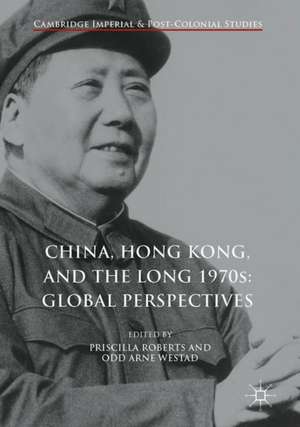 China, Hong Kong, and the Long 1970s: Global Perspectives de Priscilla Roberts