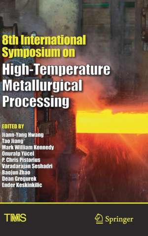 8th International Symposium on High-Temperature Metallurgical Processing de Jiann-Yang Hwang