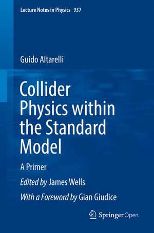 Collider Physics within the Standard Model: A Primer de Guido Altarelli