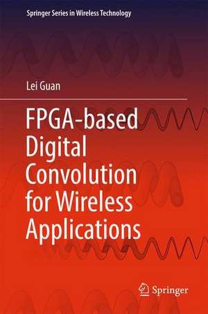 FPGA-based Digital Convolution for Wireless Applications de Lei Guan