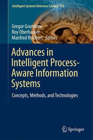 Advances in Intelligent Process-Aware Information Systems: Concepts, Methods, and Technologies de Gregor Grambow