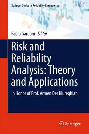 Risk and Reliability Analysis: Theory and Applications: In Honor of Prof. Armen Der Kiureghian de Paolo Gardoni