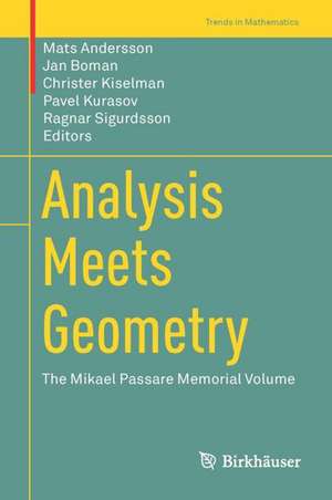 Analysis Meets Geometry: The Mikael Passare Memorial Volume de Mats Andersson