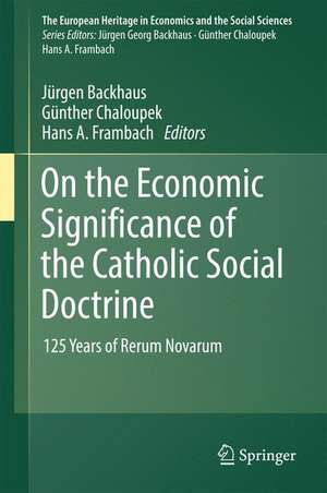 On the Economic Significance of the Catholic Social Doctrine: 125 Years of Rerum Novarum de JÜRGEN BACKHAUS