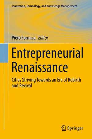 Entrepreneurial Renaissance: Cities Striving Towards an Era of Rebirth and Revival de Piero Formica