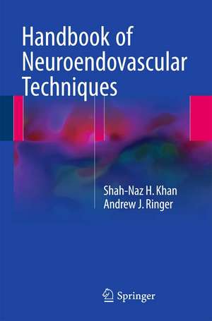 Handbook of Neuroendovascular Techniques de Shah-Naz H Khan