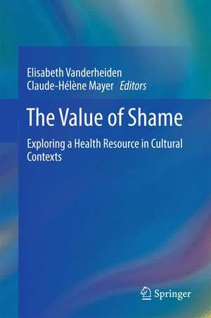 The Value of Shame: Exploring a Health Resource in Cultural Contexts de Elisabeth Vanderheiden