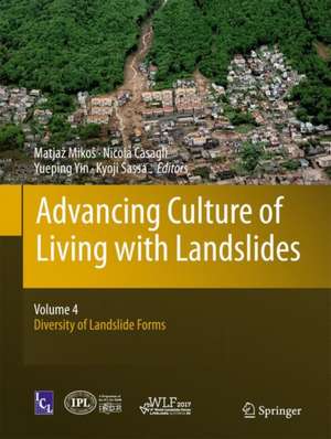 Advancing Culture of Living with Landslides: Volume 4 Diversity of Landslide Forms de Matjaž Mikoš