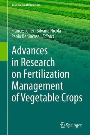 Advances in Research on Fertilization Management of Vegetable Crops de Francesco Tei