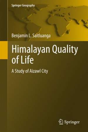 Himalayan Quality of Life: A Study of Aizawl City de Benjamin L. Saitluanga