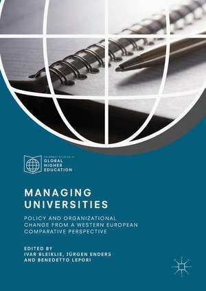 Managing Universities: Policy and Organizational Change from a Western European Comparative Perspective de Ivar Bleiklie