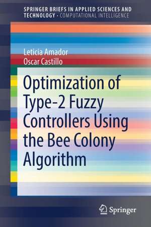 Optimization of Type-2 Fuzzy Controllers Using the Bee Colony Algorithm de Leticia Amador