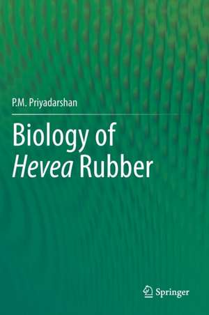 Biology of Hevea Rubber de P.M. Priyadarshan