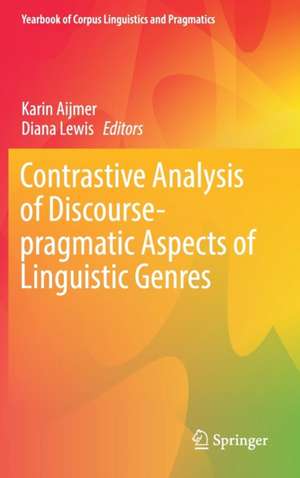 Contrastive Analysis of Discourse-pragmatic Aspects of Linguistic Genres de Karin Aijmer