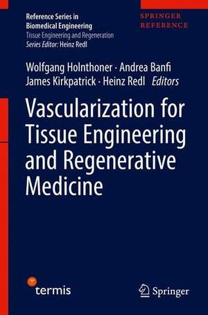 Vascularization for Tissue Engineering and Regenerative Medicine de Wolfgang Holnthoner