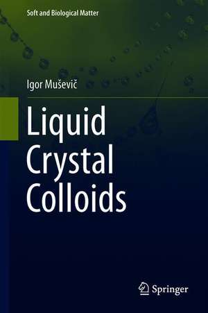 Liquid Crystal Colloids de Igor Muševič