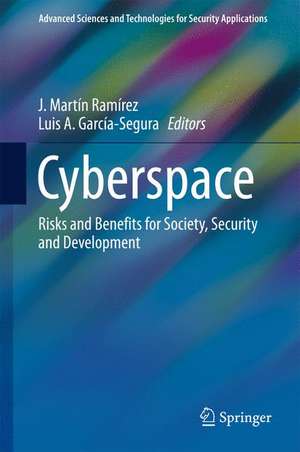 Cyberspace: Risks and Benefits for Society, Security and Development de J. Martín Ramírez