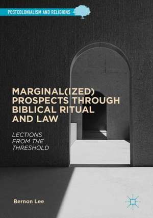 Marginal(ized) Prospects through Biblical Ritual and Law: Lections from the Threshold de Bernon Lee