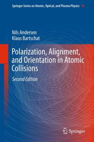 Polarization, Alignment, and Orientation in Atomic Collisions de Nils Andersen