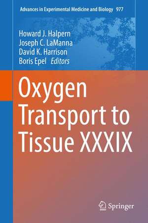 Oxygen Transport to Tissue XXXIX de Howard J. Halpern