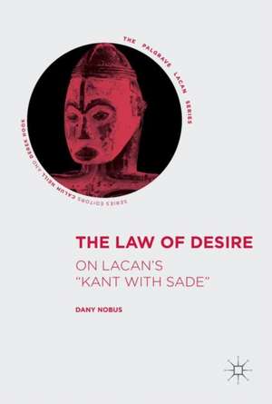 The Law of Desire: On Lacan’s 'Kant with Sade’ de Dany Nobus